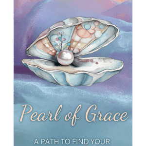 Pearl of Grace: A Path To Find Your Voice and Inner Worth